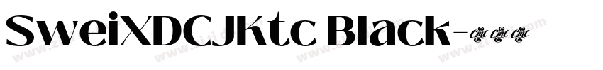 SweiXDCJKtc Black字体转换